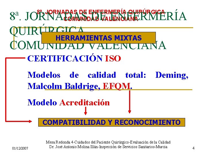 8ª. JORNADAS DE ENFERMERÍA QUIRÚRGICA COMUNIDAD VALENCIANA 8ª. JORNADAS DE ENFERMERÍA QUIRÚRGICA HERRAMIENTAS MIXTAS