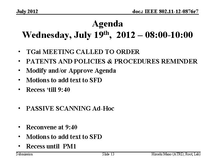 July 2012 doc. : IEEE 802. 11 -12 -0876 r 7 Agenda Wednesday, July