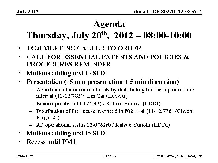 July 2012 doc. : IEEE 802. 11 -12 -0876 r 7 Agenda Thursday, July