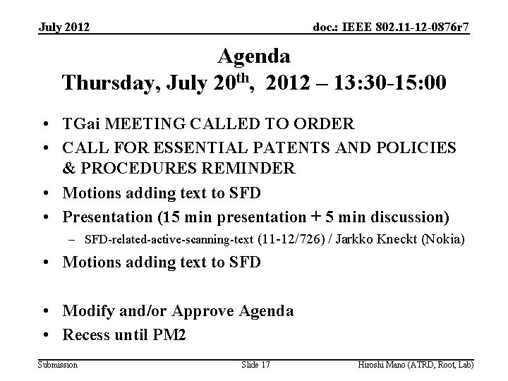 July 2012 doc. : IEEE 802. 11 -12 -0876 r 7 Agenda Thursday, July