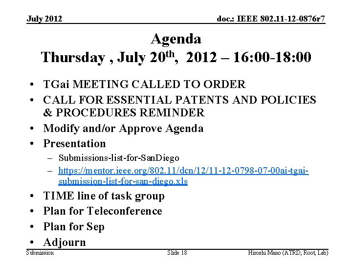 July 2012 doc. : IEEE 802. 11 -12 -0876 r 7 Agenda Thursday ,