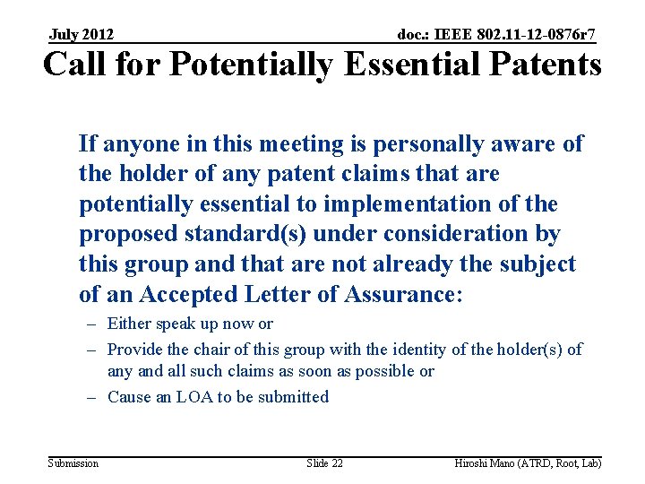 July 2012 doc. : IEEE 802. 11 -12 -0876 r 7 Call for Potentially