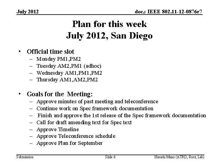 July 2012 doc. : IEEE 802. 11 -12 -0876 r 7 Plan for this