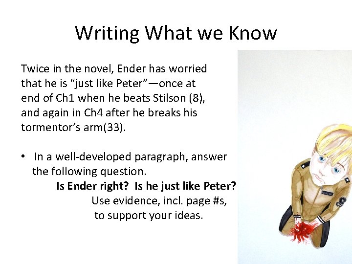 Writing What we Know Twice in the novel, Ender has worried that he is