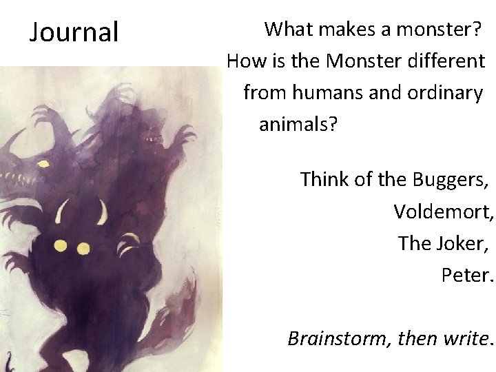 Journal What makes a monster? How is the Monster different from humans and ordinary