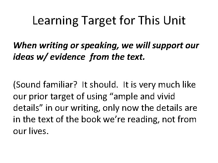 Learning Target for This Unit When writing or speaking, we will support our ideas