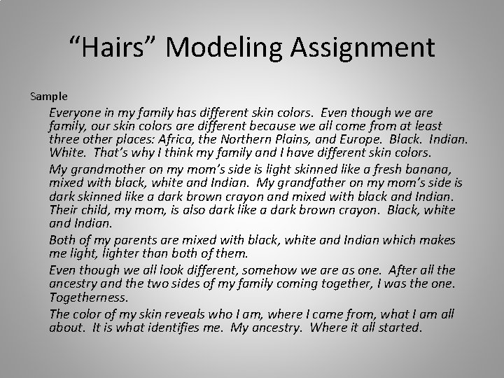 “Hairs” Modeling Assignment Sample Everyone in my family has different skin colors. Even though