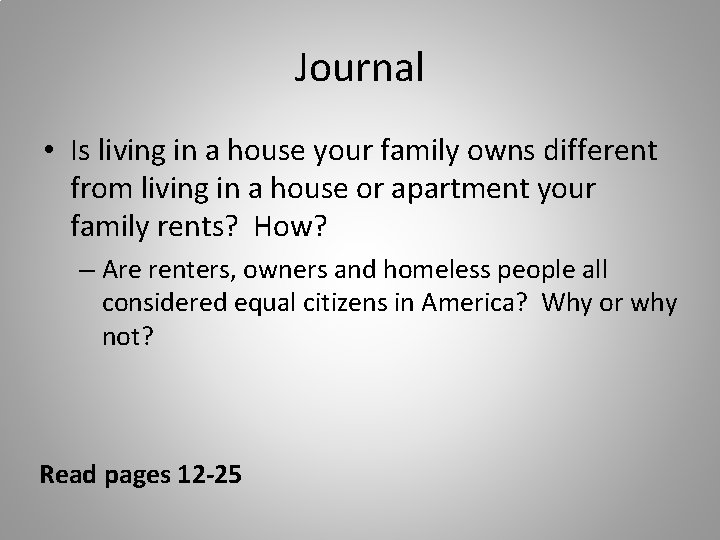Journal • Is living in a house your family owns different from living in