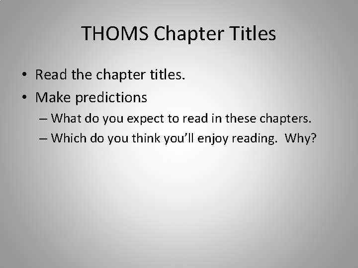 THOMS Chapter Titles • Read the chapter titles. • Make predictions – What do