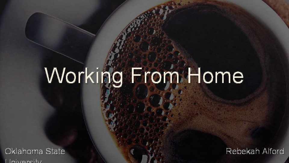 Working From Home Oklahoma State Rebekah Alford 