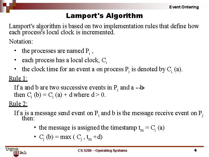 Event Ordering Lamport's Algorithm Lamport's algorithm is based on two implementation rules that define