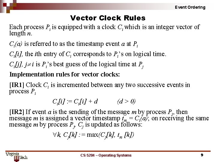 Event Ordering Vector Clock Rules Each process Pi is equipped with a clock Ci