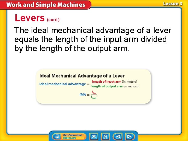 Levers (cont. ) The ideal mechanical advantage of a lever equals the length of