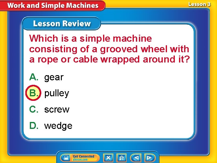 Which is a simple machine consisting of a grooved wheel with a rope or