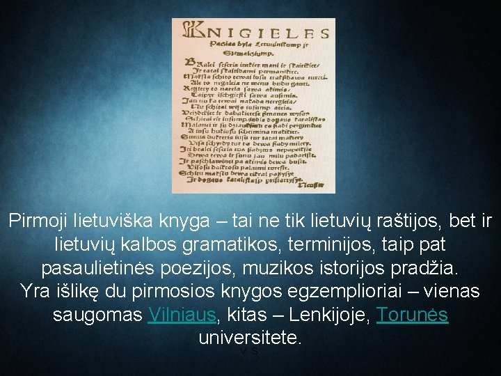 Pirmoji lietuviška knyga – tai ne tik lietuvių raštijos, bet ir lietuvių kalbos gramatikos,
