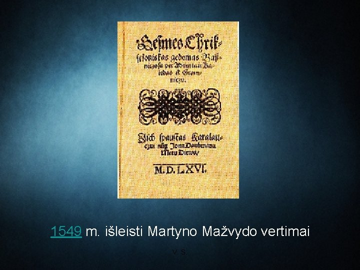 1549 m. išleisti Martyno Mažvydo vertimai V. S. 