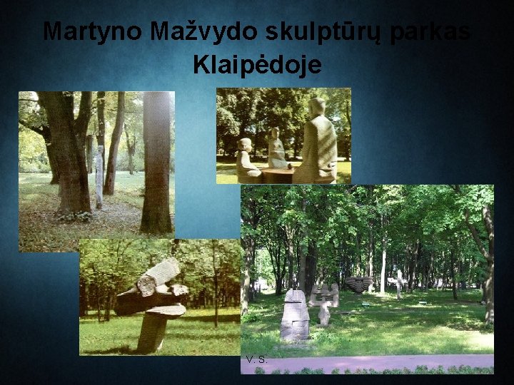 Martyno Mažvydo skulptūrų parkas Klaipėdoje V. S. 