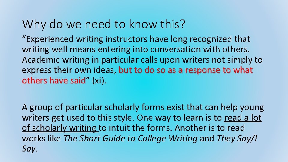 Why do we need to know this? “Experienced writing instructors have long recognized that