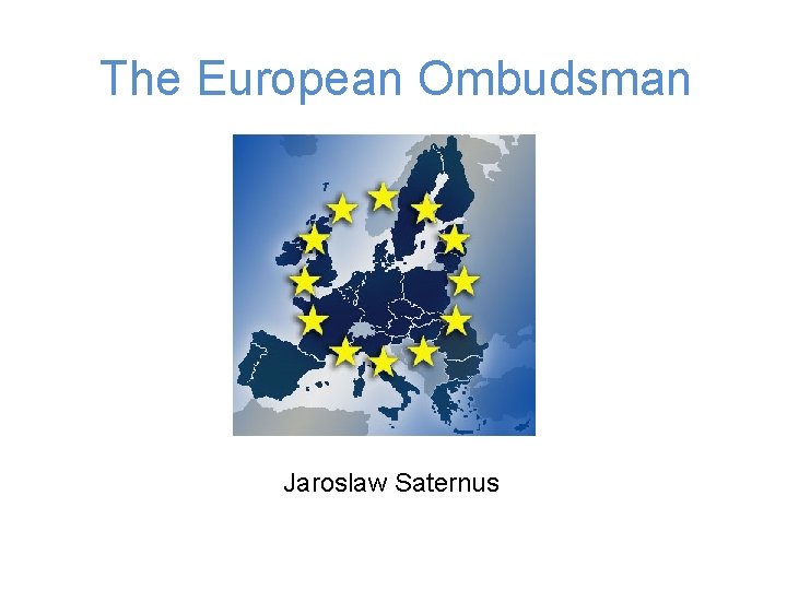 The European Ombudsman Jaroslaw Saternus 