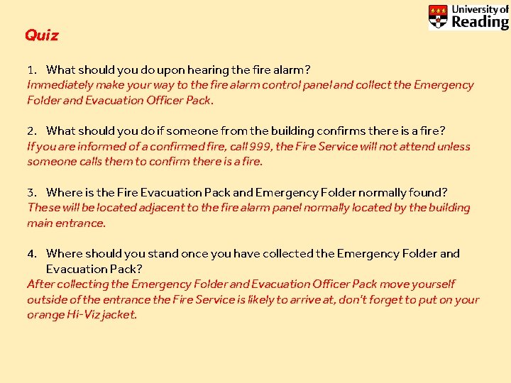 Quiz 1. What should you do upon hearing the fire alarm? Immediately make your Quiz 1. What should you do upon hearing the fire alarm? Immediately make your