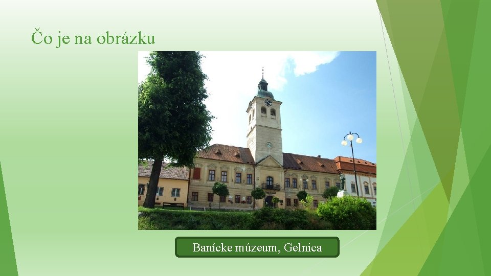 Čo je na obrázku Banícke múzeum, Gelnica 