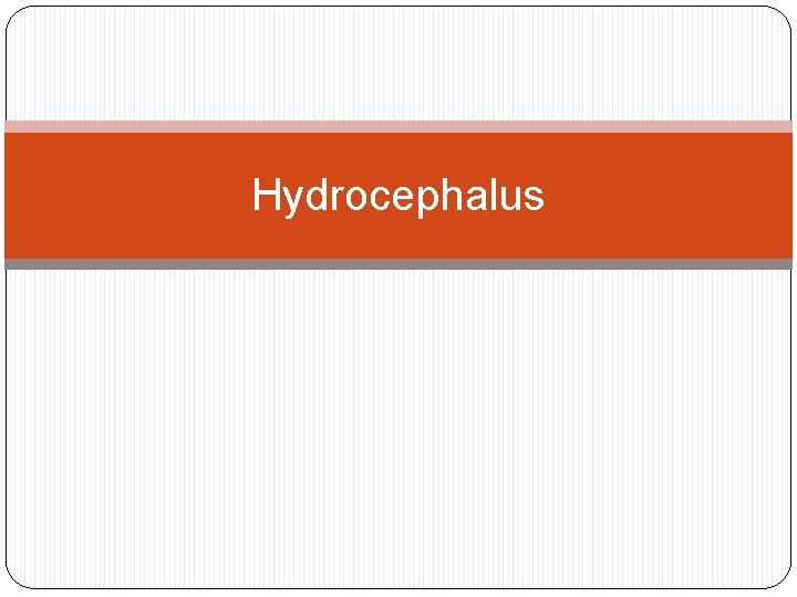 Hydrocephalus 