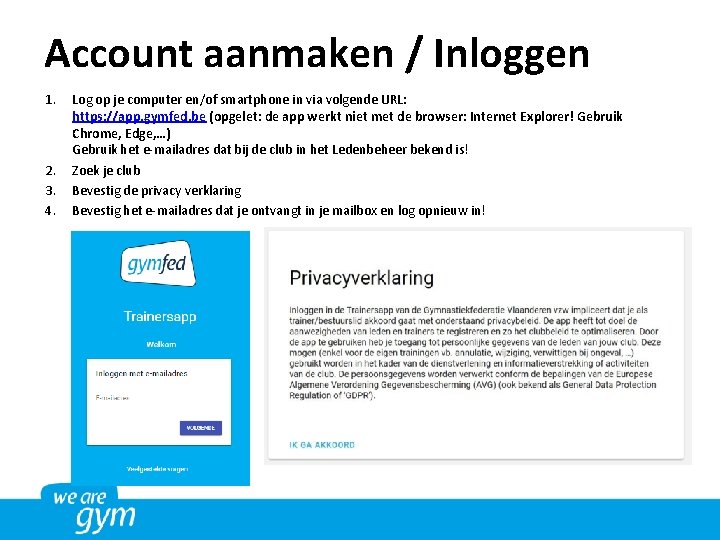 Account aanmaken / Inloggen 1. 2. 3. 4. Log op je computer en/of smartphone