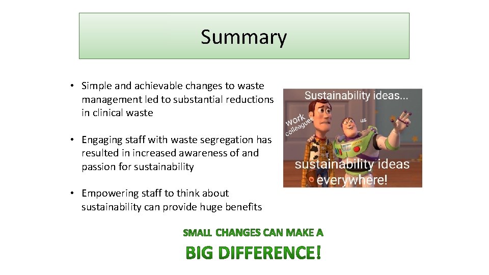 Summary • Simple and achievable changes to waste management led to substantial reductions in