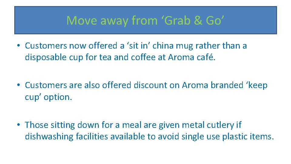 Move away from ‘Grab & Go’ • Customers now offered a ‘sit in’ china