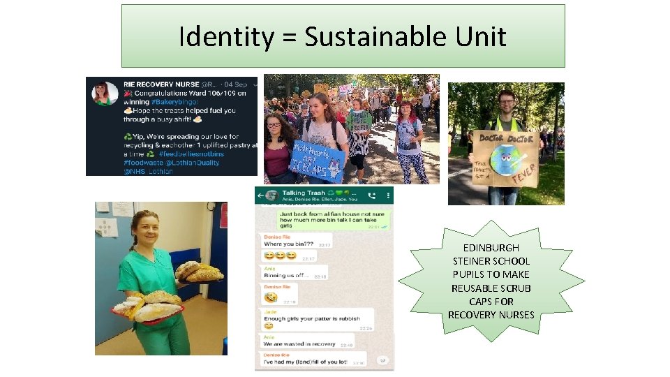 Identity = Sustainable Unit EDINBURGH STEINER SCHOOL PUPILS TO MAKE REUSABLE SCRUB CAPS FOR