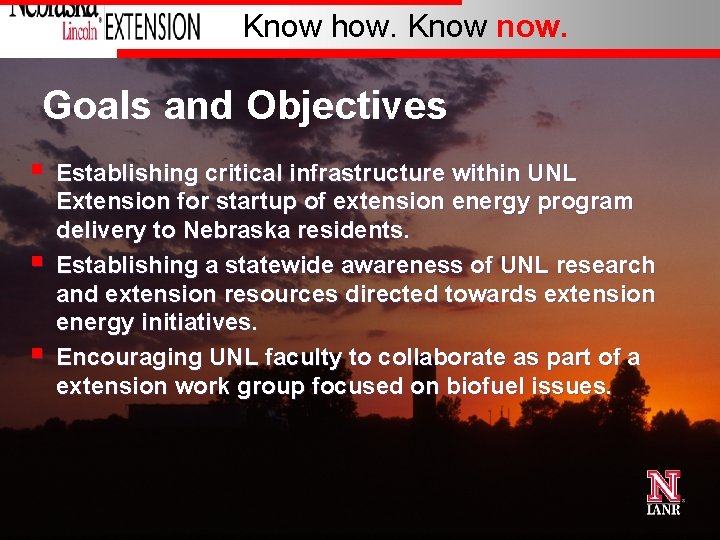 Know how. Know now. Goals and Objectives § § § Establishing critical infrastructure within