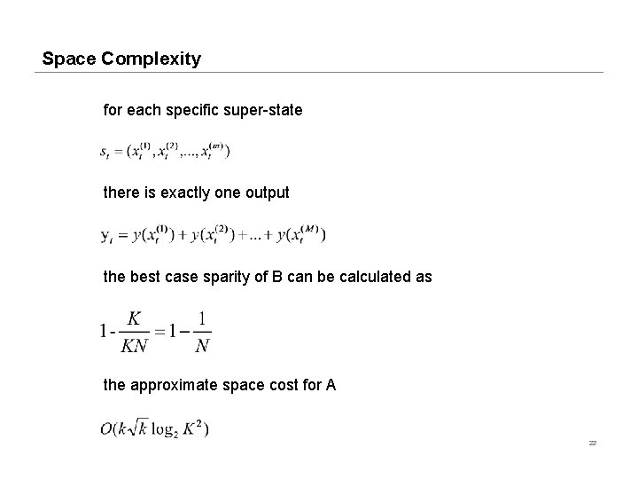 Space Complexity for each specific super-state there is exactly one output the best case