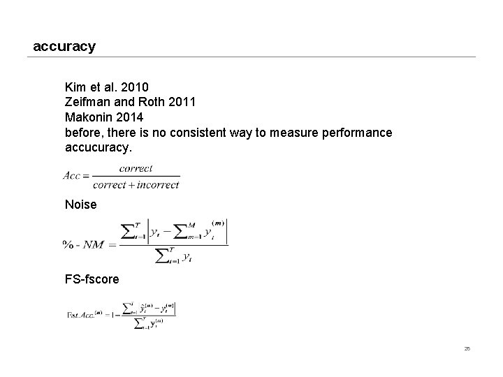 accuracy Kim et al. 2010 Zeifman and Roth 2011 Makonin 2014 before, there is