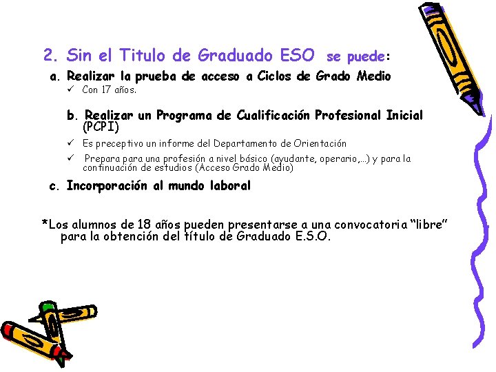 2. Sin el Titulo de Graduado ESO se puede: a. Realizar la prueba de 2. Sin el Titulo de Graduado ESO se puede: a. Realizar la prueba de