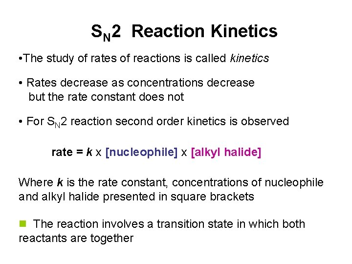 SN 2 Reaction Kinetics • The study of rates of reactions is called kinetics