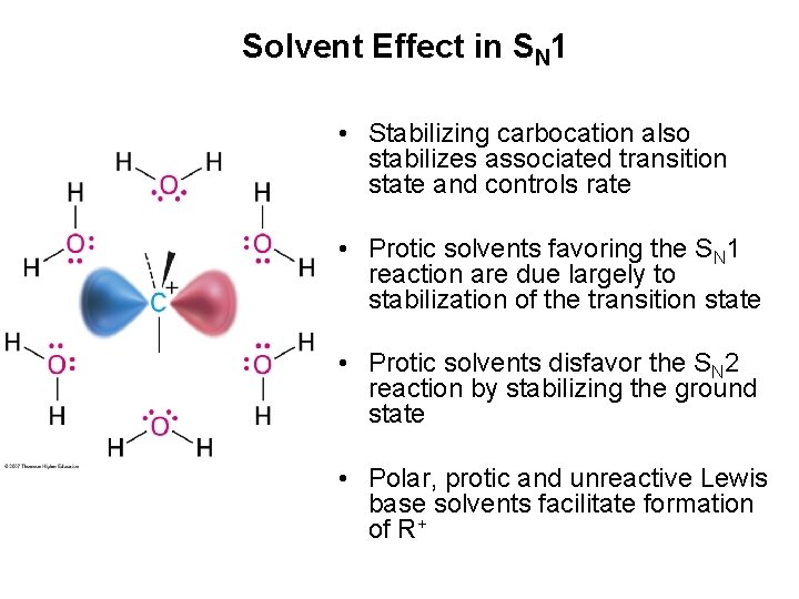 Solvent Effect in SN 1 • Stabilizing carbocation also stabilizes associated transition state and