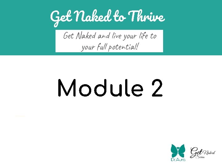 Get Naked to Thrive Get Naked and live your life to your full potential!