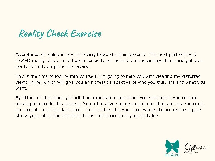 Reality Check Exercise Acceptance of reality is key in moving forward in this process.