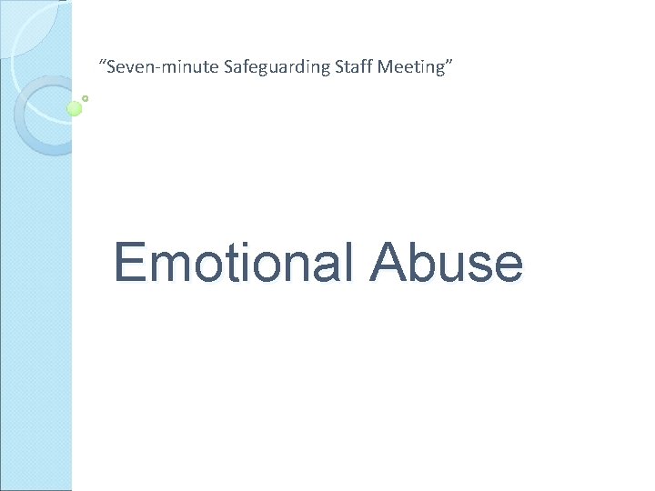 “Seven-minute Safeguarding Staff Meeting” Emotional Abuse 