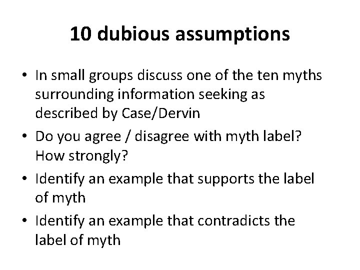 10 dubious assumptions • In small groups discuss one of the ten myths surrounding