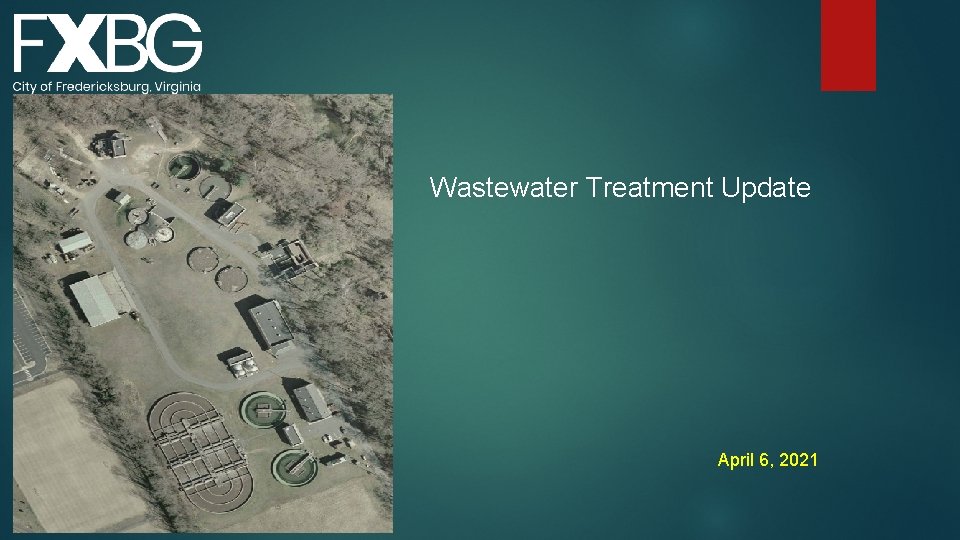 Wastewater Treatment Update April 6, 2021 