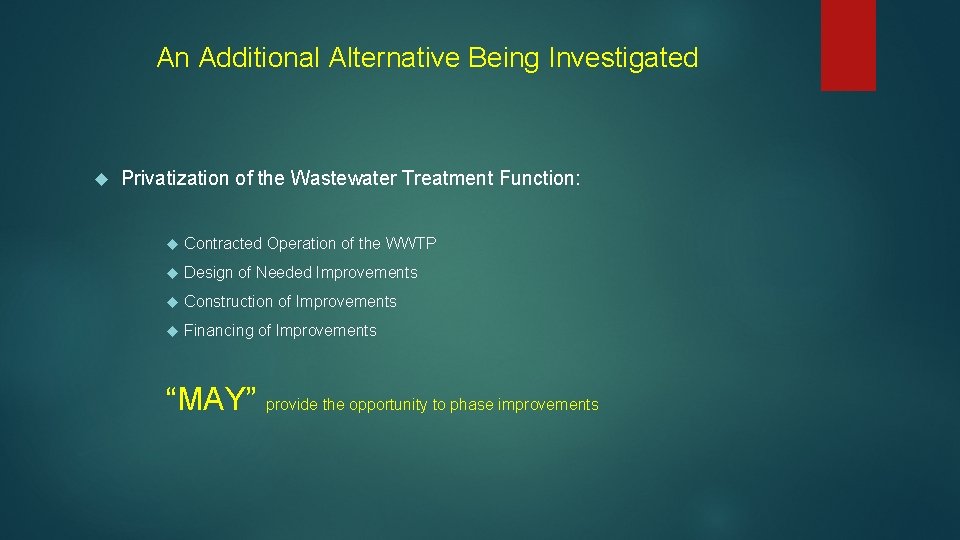 An Additional Alternative Being Investigated Privatization of the Wastewater Treatment Function: Contracted Operation of