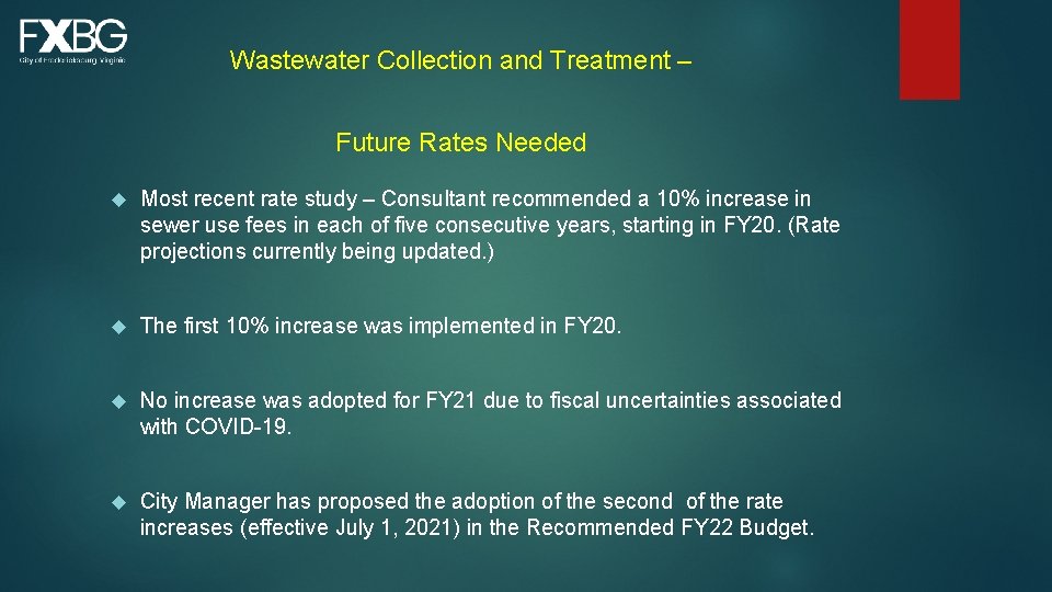 Wastewater Collection and Treatment – Future Rates Needed Most recent rate study – Consultant