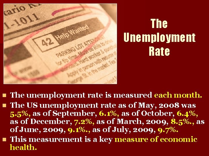 The Unemployment Rate The unemployment rate is measured each month. n The US unemployment