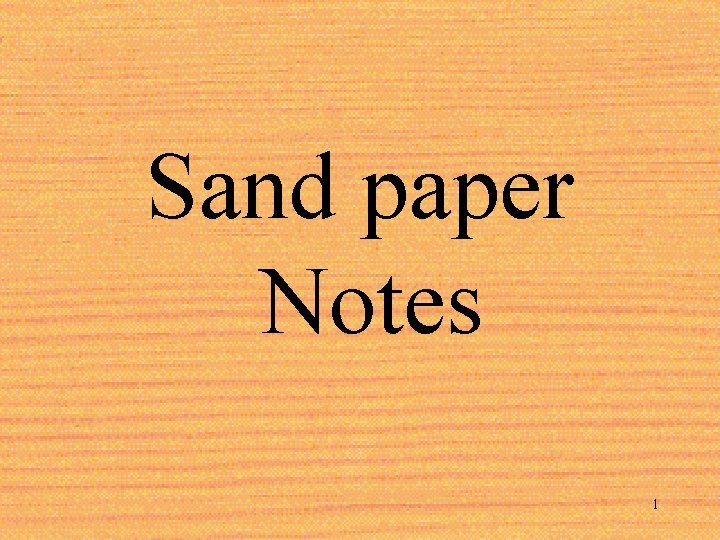 Sand paper Notes 1 