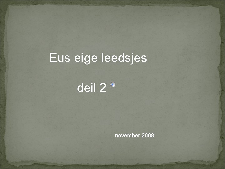 Eus eige leedsjes deil 2 november 2008 