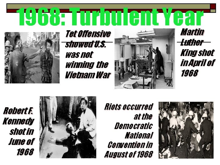 1968: Turbulent Year Martin Tet Offensive showed U. S. was not winning the Vietnam