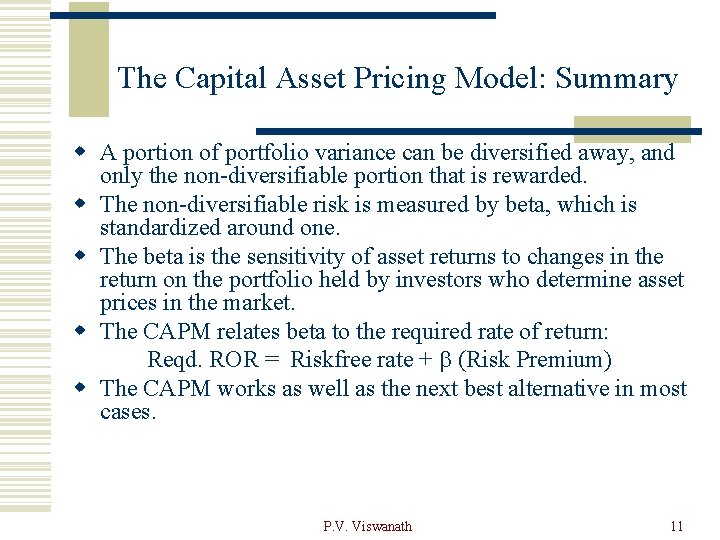 The Capital Asset Pricing Model: Summary w A portion of portfolio variance can be