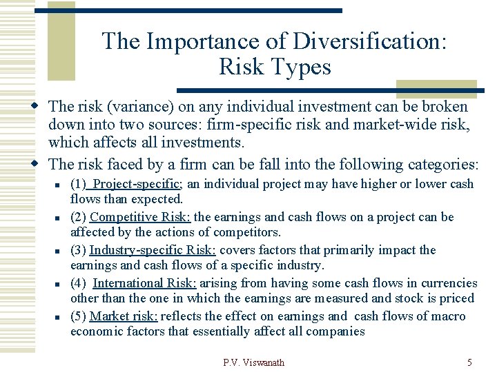 The Importance of Diversification: Risk Types w The risk (variance) on any individual investment
