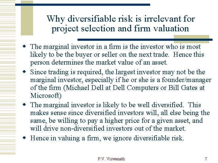 Why diversifiable risk is irrelevant for project selection and firm valuation w The marginal